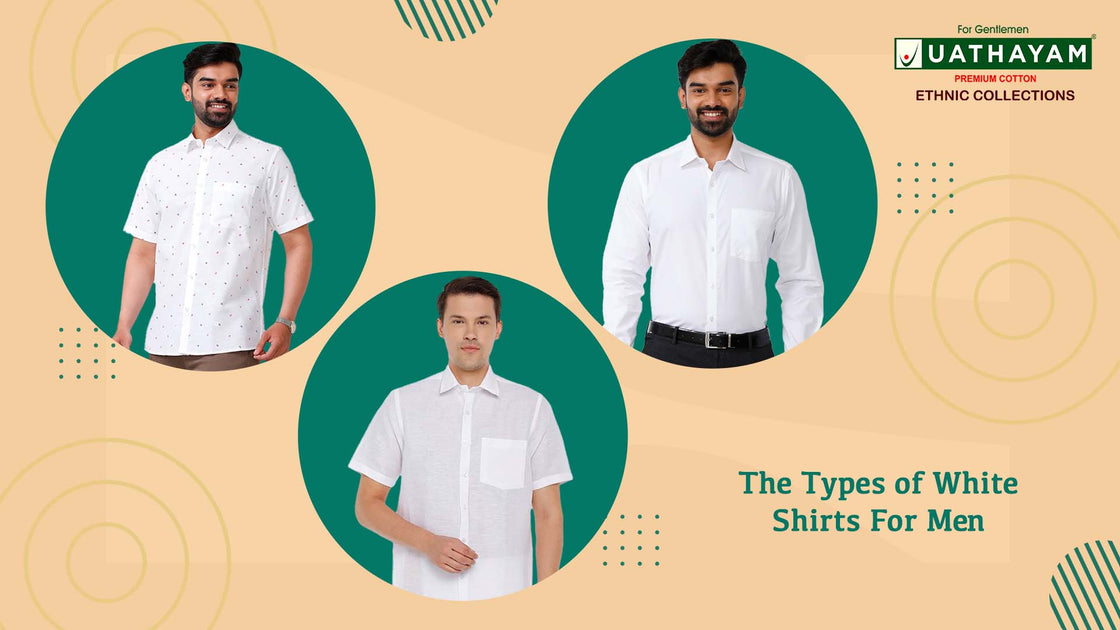 Different Types of White Shirts For Men Uathayam